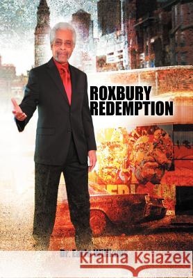 Roxbury Redemption Dr Earle Williams 9781469190372 Xlibris Corporation - książka