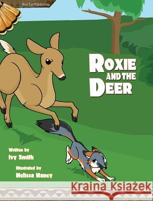 Roxie and the Deer Ivy Smith Melissa Maney 9780963575777 Red Tail Publishing - książka