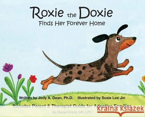 Roxie the Doxie Finds Her Forever Home Dean a Jody Susie Lee Jin  9780997345346 Tally Ho Publishing - książka