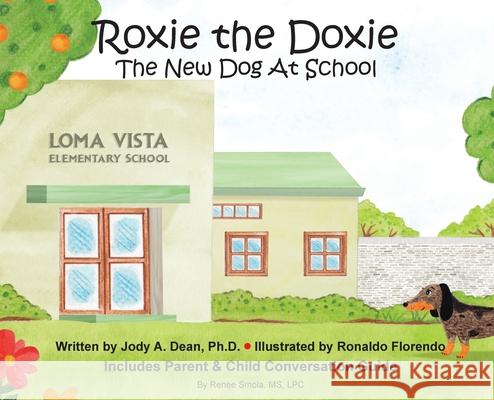 Roxie the Doxie New Dog at School Jody Dean Ronaldo Florendo Ryan P. Freeman 9780997345339 Tally Ho Publishing - książka