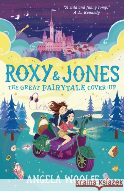 Roxy & Jones: The Great Fairytale Cover-Up Angela Woolfe   9781406391374 Walker Books Ltd - książka