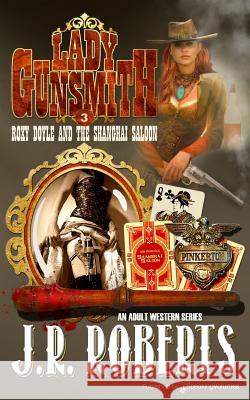 Roxy Doyle and The Shanghai Saloon Roberts, J. R. 9781628157253 Speaking Volumes, LLC - książka