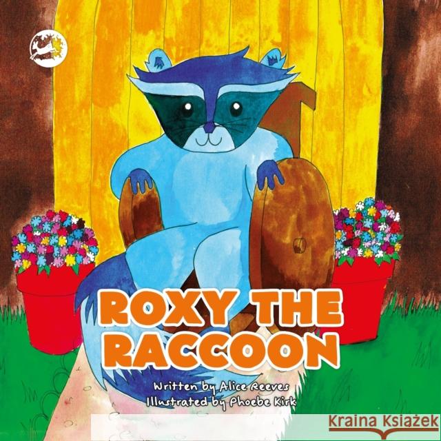 Roxy the Raccoon: A Story to Help Children Learn about Disability and Inclusion Alice Reeves Phoebe Kirk 9781839978722 Jessica Kingsley Publishers - książka