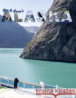 Roy & Lynne's Alaska Cruise: A photo journey through our Alaska cruise Sorenson, Roy R. 9781502891105 Createspace - książka