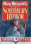 Roy Blount's Book of Southern Humor Roy, Jr. Blount 9780393036954 W. W. Norton & Company