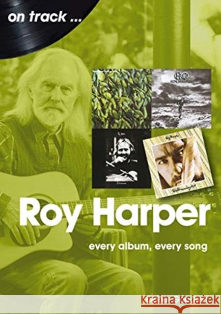 Roy Harper: Every Album, Every Song Opher Goodwin 9781789521306 Sonicbond Publishing - książka