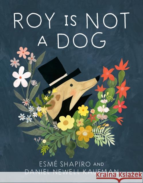Roy Is Not a Dog Esm? Shapiro Daniel Newell Kaufman 9780735265967 Tundra Books (NY) - książka
