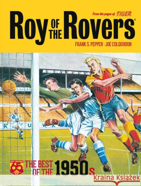 Roy of the Rovers: The Best of the 1950s Joe Colquhoun 9781781087176 Rebellion Publishing Ltd. - książka