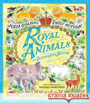 Royal Animals: An Illustrated History Golding, Julia 9781529070361 Pan Macmillan - książka