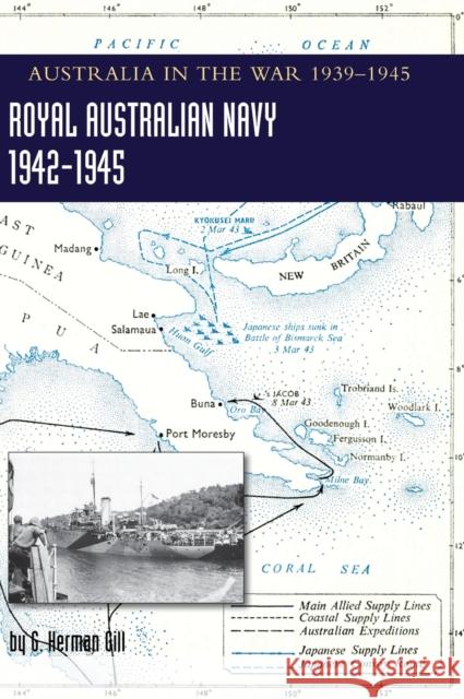 ROYAL AUSTRALIAN NAVY 1942-1945 Volume 2: Australia in the War of 1939-1945 G Herman Gill 9781474536424 Naval & Military Press - książka