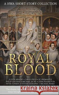 Royal Blood: A HWA Short Story Collection Field, David, Fremantle, Ec, Gooden, Philip 9798667888765 Independently Published - książka