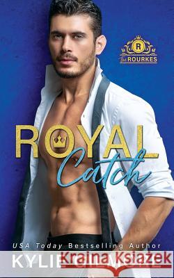 Royal Catch Kylie Gilmore 9781942238843 Extra Fancy Books - książka