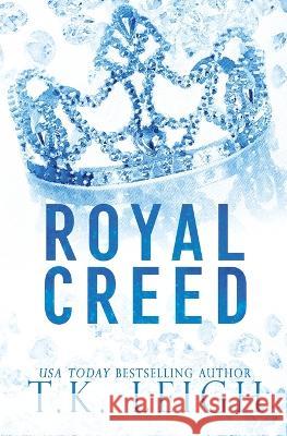 Royal Creed T. K. Leigh 9781954812192 Tracy Kellam - książka