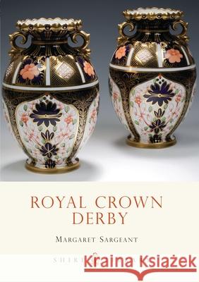 Royal Crown Derby Margaret Sargeant 9780747804437 Bloomsbury Publishing PLC - książka