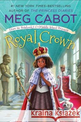 Royal Crown: From the Notebooks of a Middle School Princess Meg Cabot Meg Cabot 9781250308689 Square Fish - książka