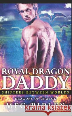 Royal Dragon Daddy Meg Ripley 9781096887379 Independently Published - książka