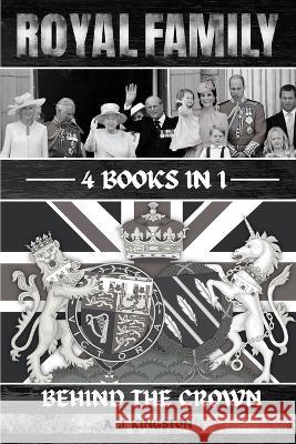 Royal Family: Behind The Crown A J Kingston   9781839383281 Pastor Publishing Ltd - książka