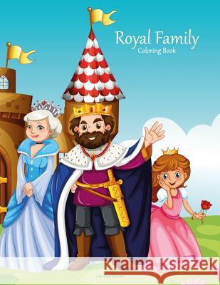 Royal Family Coloring Book 1 Nick Snels 9781981153374 Createspace Independent Publishing Platform - książka