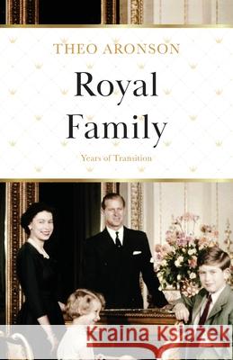 Royal Family: Years of Transition Theo Aronson 9781839012631 Lume Books - książka