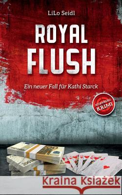 Royal Flush: Ein neuer Fall für Kathi Starck Lilo Seidl 9783746082684 Books on Demand - książka