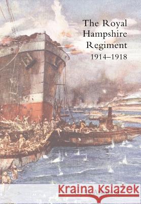 Royal Hampshire Regiment. 1914-1918 C.T.Atkinson 9781847343680 Naval & Military Press Ltd - książka