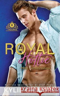 Royal Hottie - Phillip Kylie Gilmore 9781947379169 Extra Fancy Books - książka