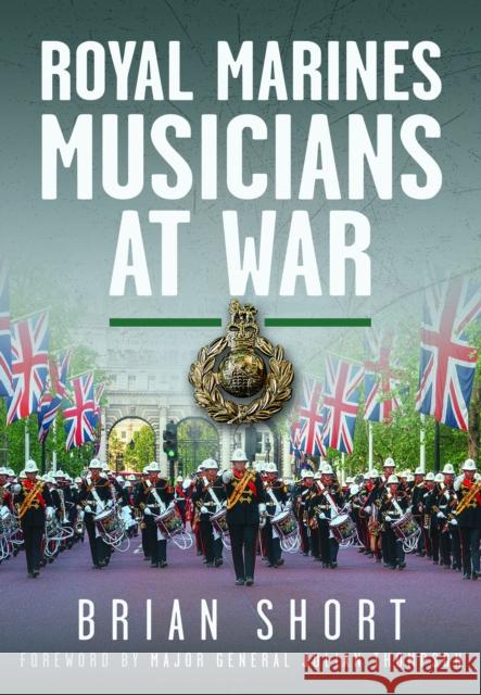 Royal Marines Musicians at War Brian Short 9781036112820 Pen & Sword Books Ltd - książka