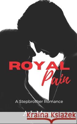 Royal Pain: A Step Brother Romance A J Moran 9798512084847 Independently Published - książka