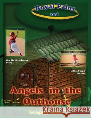 Royal Pains and Angels in the Outhouse Gregory Saur 9781502847201 Createspace - książka