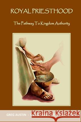 Royal Priesthood: The Pathway to Kingdom Authority Don Atkin Greg Austin Stephen Crosby 9781505318777 Createspace - książka