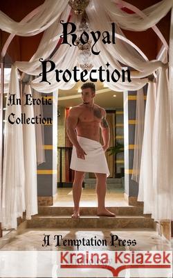 Royal Protection: An Erotic Collection Temptation Press Wolfgang Domino E. W. Farnsworth 9781643901787 Temptation Press - książka