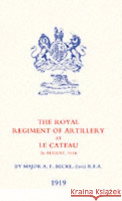 Royal Regiment of Artillery at Le Cateau A.F. Becke 9781843425458 Naval & Military Press Ltd - książka