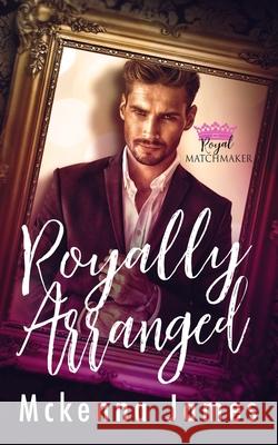 Royally Arranged James Mckenna James 9798694952248 Independently published - książka