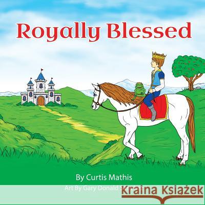 Royally Blessed Curtis Mathis 9781498467438 Xulon Press - książka