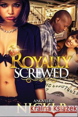 Royally Screwed Nicki B 9781508471073 Createspace - książka