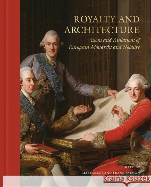 Royalty and Architecture: Visions and ambitions of European Monarchs and Nobility  9789189425958 Stolpe Publishing - książka