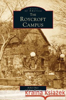 Roycroft Campus Robert Rust, Kitty Turgeon 9781531621971 Arcadia Publishing Library Editions - książka