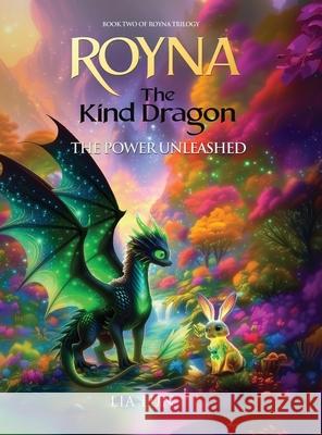 Royna, The Kind Dragon - The Power Unleashed Lia Lun 9781919180830 Creation of Mind - książka