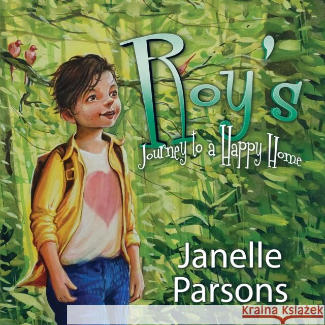 Roy's Journey to a Happy Home Janelle Parsons 9781787881792 Pegasus Elliot Mackenzie Publishers - książka