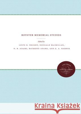 Royster Memorial Studies Louis B. Wright Dougald MacMillan Raymond Adams 9781469612065 University of North Carolina Press - książka