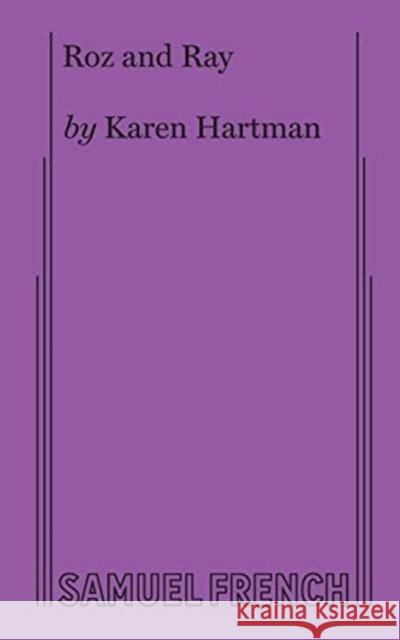 Roz and Ray Karen Hartman 9780573707513 Samuel French, Inc. - książka