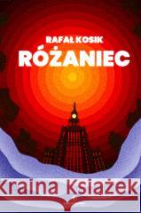 Różaniec Rafał Kosik 9788367845250 Powergraph - książka