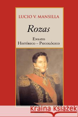 Rozas - Ensayo histórico-psicológico Mansilla, Lucio V. 9789871136063 Stockcero - książka