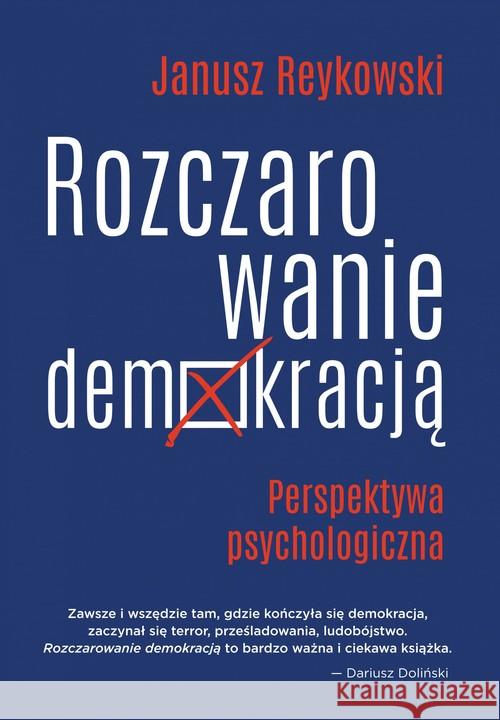 Rozczarowanie demokracją. Perspektywa psycholog. Reykowski Janusz 9788366420007 Smak Słowa - książka