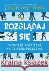 Rozglądaj się Jason Reynolds 9788328399259 BeYA - książka