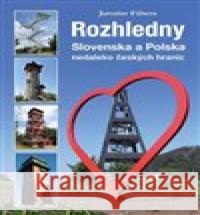 Rozhledny Slovenska a Polska Jaroslav Fábera 9788074284205 Plot - książka