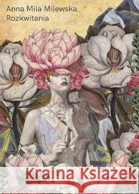 Rozkwitania Milewska Anna Mila 9788366358089 Liberum Verbum - książka