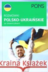Rozmówki polsko-ukraińskie ze słowniczkiem w.2 praca zbiorowa 9788381657105 Pons - książka