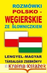 Rozmówki polsko-węgierskie ze słowniczkiem  9788364051326 Level Trading - książka