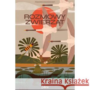 Rozmowy zwierząt BUONINCONTI FRANCESCA 9788366699380 LIBRA.PL - książka